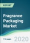 Fragrance Packaging Market - Forecasts from 2020 to 2025 - Product Thumbnail Image