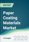 Paper Coating Materials Market - Forecasts from 2020 to 2025 - Product Thumbnail Image