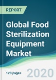 Global Food Sterilization Equipment Market - Forecasts from 2020 to 2025- Product Image
