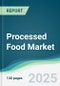 Processed Food Market - Forecasts from 2020 to 2025 - Product Thumbnail Image