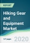 Hiking Gear and Equipment Market - Forecasts from 2020 to 2025 - Product Thumbnail Image