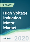 High Voltage Induction Motor Market - Forecasts from 2020 to 2025- Product Image