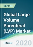 Global Large Volume Parenteral (LVP) Market - Forecasts from 2020 to 2025- Product Image