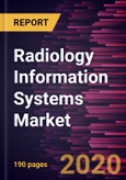Radiology Information Systems Market Forecast to 2027 - COVID-19 Impact and Global Analysis by Product, By Deployment, By Component, By End User, and By Geography- Product Image