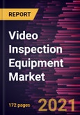 Video Inspection Equipment Market Forecast to 2028 - COVID-19 Impact and Global Analysis- Product Image