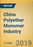China Polyether Monomer Industry Report, 2019-2025- Product Image
