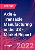Axle & Transaxle Manufacturing in the US - Industry Market Research Report- Product Image