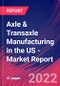 Axle & Transaxle Manufacturing in the US - Industry Market Research Report - Product Thumbnail Image
