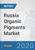 Russia Organic Pigments Market: Prospects, Trends Analysis, Market Size and Forecasts up to 2025- Product Image
