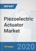 Piezoelectric Actuator Market: Global Industry Analysis, Trends, Market Size, and Forecasts up to 2026- Product Image