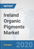 Ireland Organic Pigments Market: Prospects, Trends Analysis, Market Size and Forecasts up to 2025- Product Image