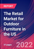 The Retail Market for Outdoor Furniture in the US - Industry Market Research Report- Product Image
