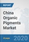 China Organic Pigments Market: Prospects, Trends Analysis, Market Size and Forecasts up to 2025 - Product Thumbnail Image