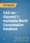 CAS rac-Glycerol 1-myristate World Consumption Database - Product Image