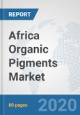 Africa Organic Pigments Market: Prospects, Trends Analysis, Market Size and Forecasts up to 2025- Product Image
