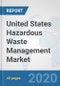 United States Hazardous Waste Management Market: Prospects, Trends Analysis, Market Size and Forecasts up to 2025 - Product Thumbnail Image