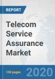 Telecom Service Assurance Market: Global Industry Analysis, Trends, Market Size, and Forecasts up to 2026- Product Image
