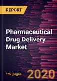 Pharmaceutical Drug Delivery Market Forecast to 2027 - COVID-19 Impact and Global Analysis by Route of Administration; Application; End User, and Geography- Product Image