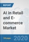 AI in Retail and E-commerce Market: Global Industry Analysis, Trends, Market Size, and Forecasts up to 2026 - Product Thumbnail Image
