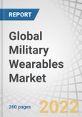 Global Military Wearables Market by End-user (Army, Navy, Air Force), Technology, Wearable Type (Headwear, Eyewear, Wristwear, Hearables, Bodywear) and Region (North America, Europe, Asia-Pacific, Middle East, Rest of the World) - Forecast to 2027- Product Image