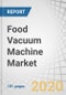 Food Vacuum Machine Market by Machinery Type (External Vacuum Sealers, Chamber Vacuum Machines, Tray Sealing Machines, Other Machinery Types), End-use Sector (Industrial, Commercial, Domestic), Process, Application, Packaging Type, and Region - Global Forecast to 2025 - Product Image