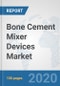 Bone Cement Mixer Devices Market: Global Industry Analysis, Trends, Market Size, and Forecasts up to 2025 - Product Thumbnail Image