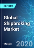 Global Shipbroking Market: Size and Trends with Impact Analysis of COVID-19 (2020 Edition)- Product Image