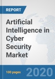 Artificial Intelligence in Cyber Security Market: Global Industry Analysis, Trends, Market Size, and Forecasts up to 2025- Product Image