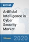 Artificial Intelligence in Cyber Security Market: Global Industry Analysis, Trends, Market Size, and Forecasts up to 2025 - Product Thumbnail Image