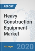 Heavy Construction Equipment Market: Global Industry Analysis, Trends, Market Size, and Forecasts up to 2026- Product Image