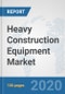 Heavy Construction Equipment Market: Global Industry Analysis, Trends, Market Size, and Forecasts up to 2026 - Product Thumbnail Image