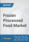 Frozen Processed Food Market: Global Industry Analysis, Trends, Market Size, and Forecasts up to 2026- Product Image