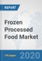 Frozen Processed Food Market: Global Industry Analysis, Trends, Market Size, and Forecasts up to 2026 - Product Image