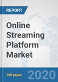 Online Streaming Platform Market: Global Industry Analysis, Trends, Market Size, and Forecasts up to 2026- Product Image