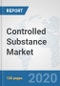 Controlled Substance Market: Global Industry Analysis, Trends, Market Size, and Forecasts up to 2025 - Product Thumbnail Image