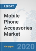 Mobile Phone Accessories Market: Global Industry Analysis, Trends, Market Size, and Forecasts up to 2026- Product Image