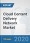 Cloud Content Delivery Network Market: Global Industry Analysis, Trends, Market Size, and Forecasts up to 2025 - Product Thumbnail Image
