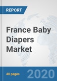 France Baby Diapers Market: Prospects, Trends Analysis, Market Size and Forecasts up to 2025- Product Image
