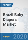 Brazil Baby Diapers Market: Prospects, Trends Analysis, Market Size and Forecasts up to 2025- Product Image