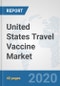 United States Travel Vaccine Market: Prospects, Trends Analysis, Market Size and Forecasts up to 2025 - Product Thumbnail Image
