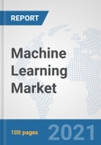 Machine Learning Market: Global Industry Analysis, Trends, Market Size, and Forecasts up to 2026- Product Image