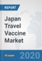 Japan Travel Vaccine Market: Prospects, Trends Analysis, Market Size and Forecasts up to 2025 - Product Thumbnail Image