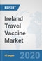 Ireland Travel Vaccine Market: Prospects, Trends Analysis, Market Size and Forecasts up to 2025 - Product Thumbnail Image