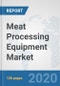 Meat Processing Equipment Market: Global Industry Analysis, Trends, Market Size, and Forecasts up to 2026 - Product Thumbnail Image