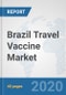 Brazil Travel Vaccine Market: Prospects, Trends Analysis, Market Size and Forecasts up to 2025 - Product Thumbnail Image