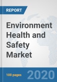 Environment Health and Safety Market: Global Industry Analysis, Trends, Market Size, and Forecasts up to 2026- Product Image