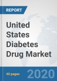 United States Diabetes Drug Market: Prospects, Trends Analysis, Market Size and Forecasts up to 2025- Product Image