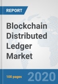 Blockchain Distributed Ledger Market: Global Industry Analysis, Trends, Market Size, and Forecasts up to 2026- Product Image