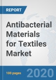 Antibacterial Materials for Textiles Market: Global Industry Analysis, Trends, Market Size, and Forecasts up to 2026- Product Image