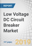 Low Voltage DC Circuit Breaker Market by End User (Battery Systems, Transportation, and Others), Application (Industrial, Commercial, and Others), Type (Air Circuit Breaker, Molded Case Circuit Breaker, and Others), Region - Global Forecast to 2024- Product Image